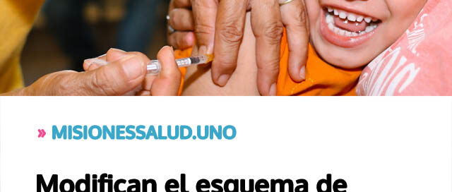 Modifican el esquema de aplicación de la segunda dosis de la vacuna triple viral en Misiones